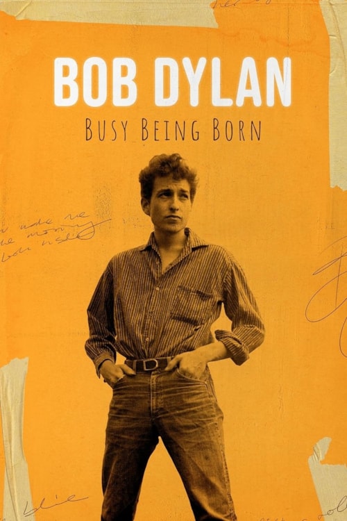 Bob Dylan: Busy Being Born poster